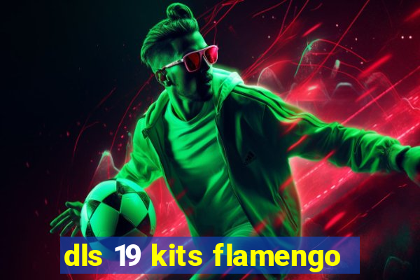 dls 19 kits flamengo